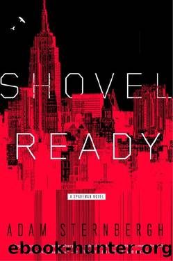 Shovel Ready_A Spademan Novel by Adam Sternbergh
