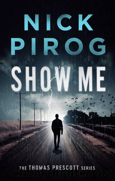 Show Me (Thomas Prescott 4) by Nick Pirog