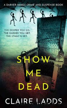 Show Me Dead: A Darker Minds Crime and Suspense Book by Claire Ladds