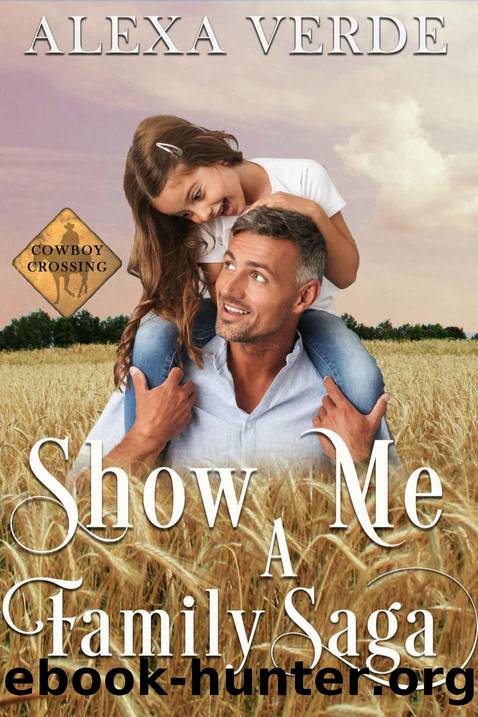 Show Me a Family Saga (Cowboy Crossing Romances Book 11) by Alexa Verde & Alexa's Cowboy Crossing Romances