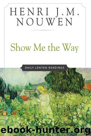 Show Me the Way by Henri J. M. Nouwen