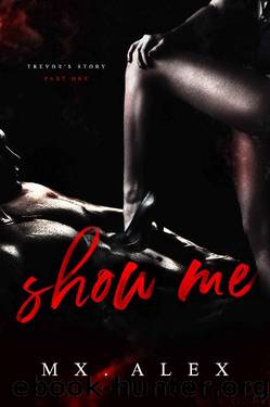 Show Me: Trevor's Story part 1 by Mx. Alex