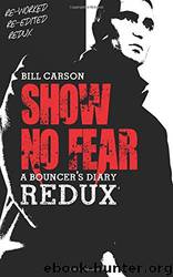 Show No Fear Redux: Bouncers Diary by Bill Carson
