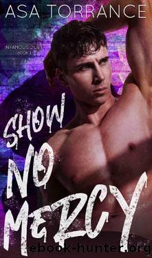 Show No Mercy (Infamous Duet Book 1) by Asa Torrance