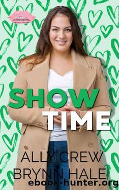 Show Time by Ally Crew & Brynn Hale