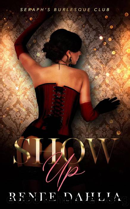 Show Up by Renee Dahlia