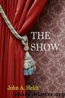 Show, The by Heldt John A