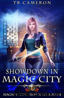 Showdown in Magic City (Magic City Chronicles Book 4) by TR Cameron & Martha Carr & Michael Anderle