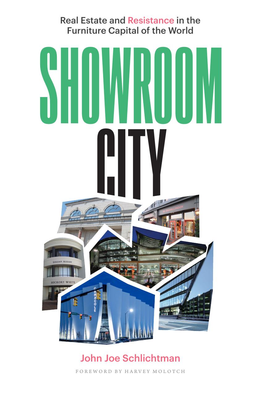 Showroom City: Real Estate and Resistance in the Furniture Capital of the World by John Joe Schlichtman