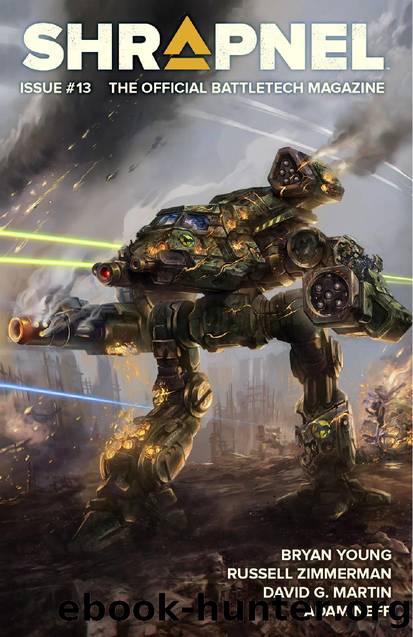 Shrapnel The Official BattleTech Magazine Issue 13 by Catalyst Game Labs :: www.catalystgamelabs.com :: store.catalystgamelabs.com