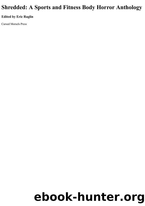 Shredded by Eric Raglin