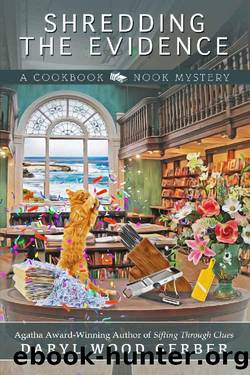 Shredding the Evidence (A Cookbook Nook Mystery 9) by Daryl Wood Gerber