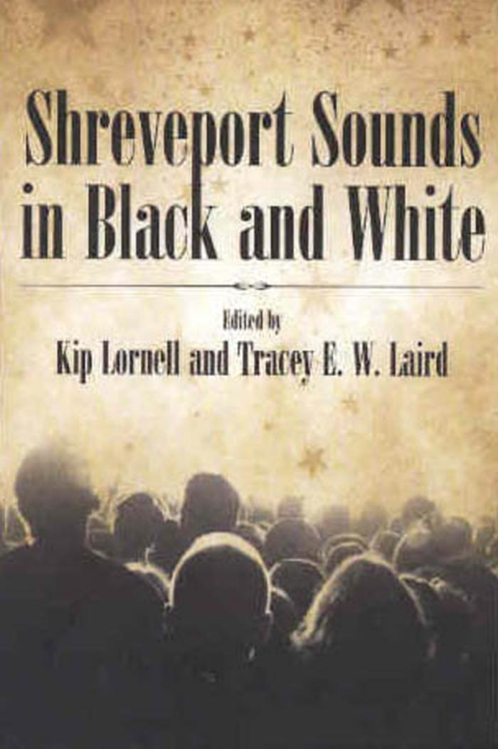 Shreveport Sounds in Black and White (American Made Music) by Kip Lornell Tracey E. W. Laird