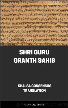 Shri Guru Granth Sahib by Khalsa Consensus Translation