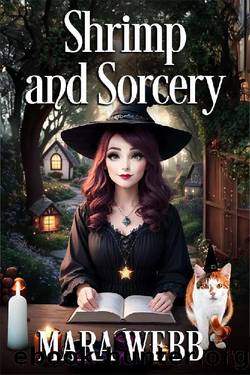 Shrimp and Sorcery (Wicked Witches of Spellcaster Creek Book 3) by Mara Webb