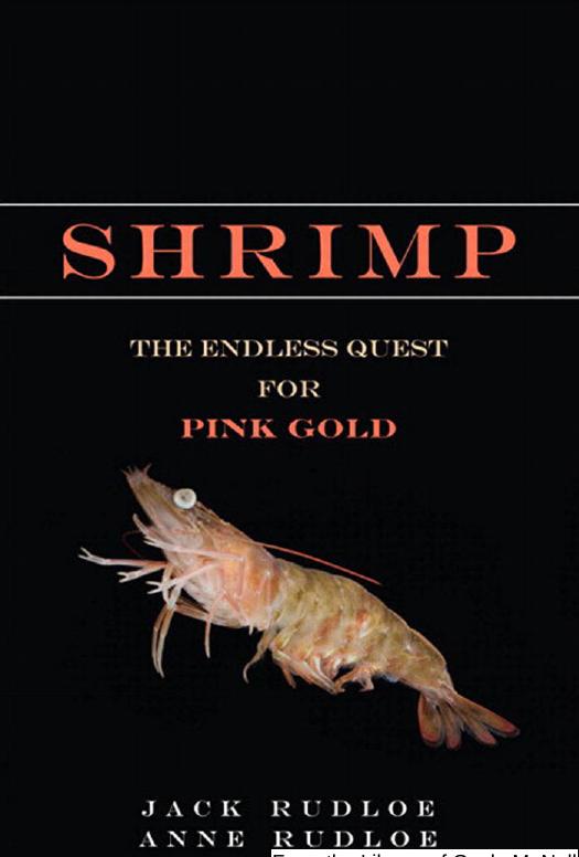 Shrimp: The Endless Quest for Pink Gold by Jack Rudloe & Anne Rudloe