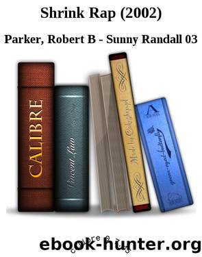 Shrink Rap (2002) by Robert B - Sunny Randall 03 Parker