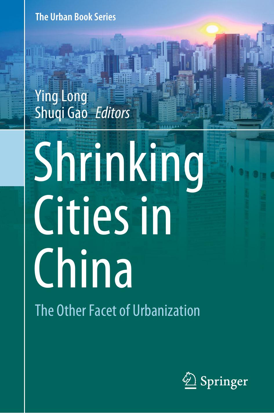 Shrinking Cities in China: The Other Facet of Urbanization by Ying Long Shuqi Gao