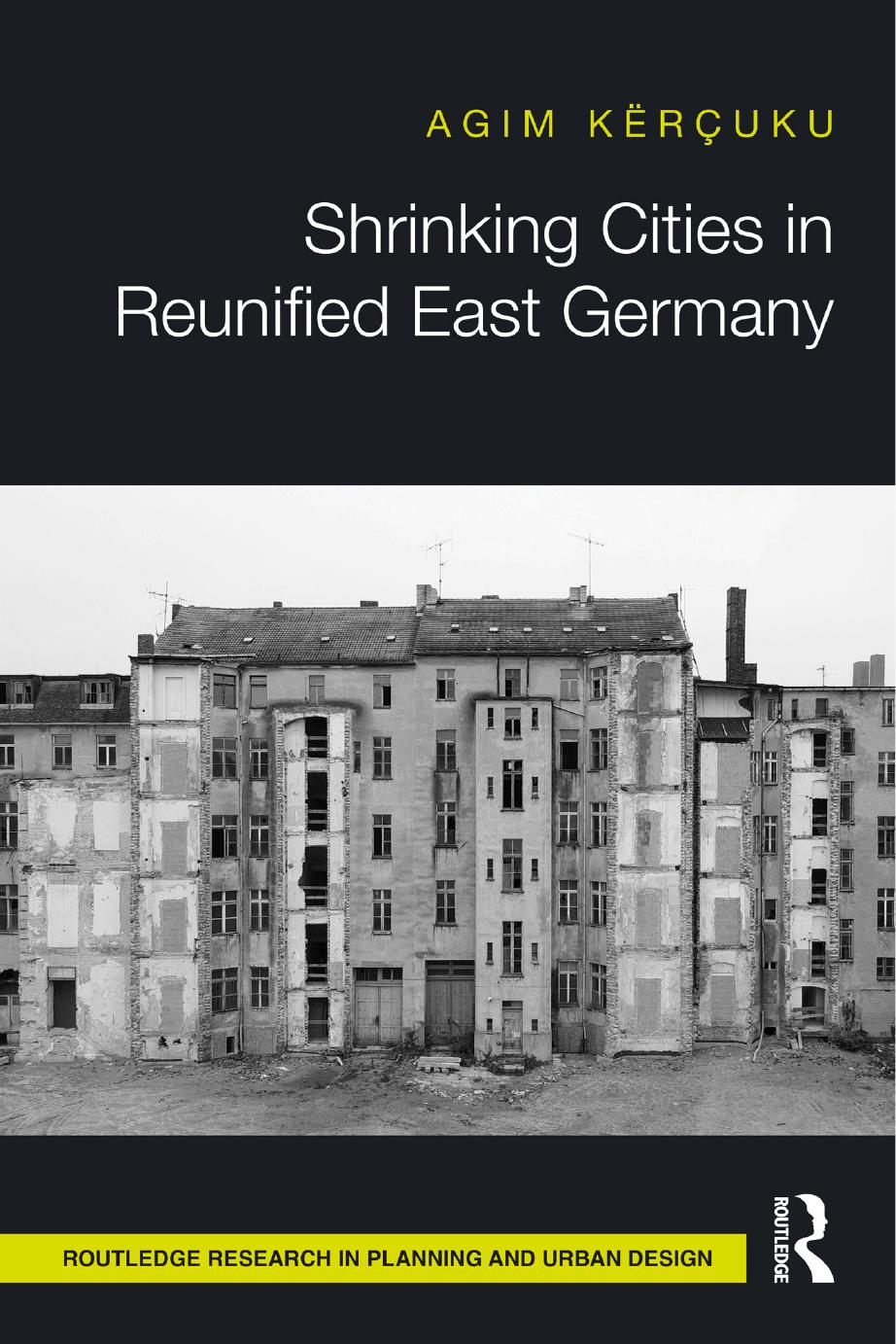 Shrinking Cities in Reunified East Germany by Agim Kërçuku