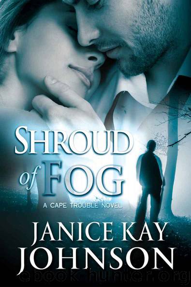 Shroud of Fog: (A Cape Trouble Romantic Suspense Novel) by Johnson Janice Kay