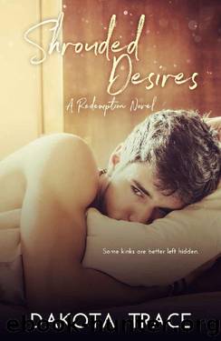 Shrouded Desires (Redemption Book 1) by Dakota Trace