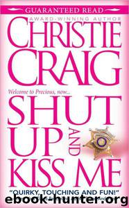 Shut Up & Kiss Me by Christie Craig