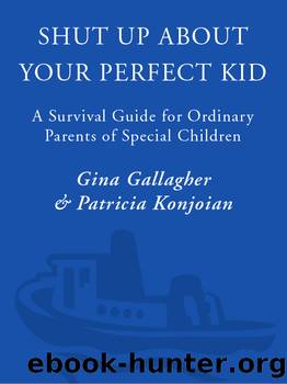Shut Up About Your Perfect Kid by Gina Gallagher