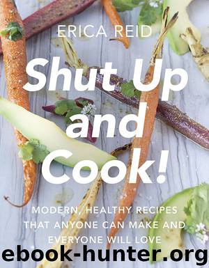 Shut Up And Cook! by Erica Reid
