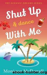 Shut Up and Dance With Me by Monique McDonell