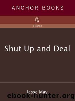 Shut Up and Deal by Jesse May