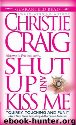 Shut Up and Kiss Me by Christie Craig