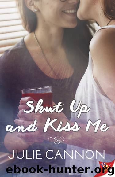Shut Up and Kiss Me by Julie Cannon