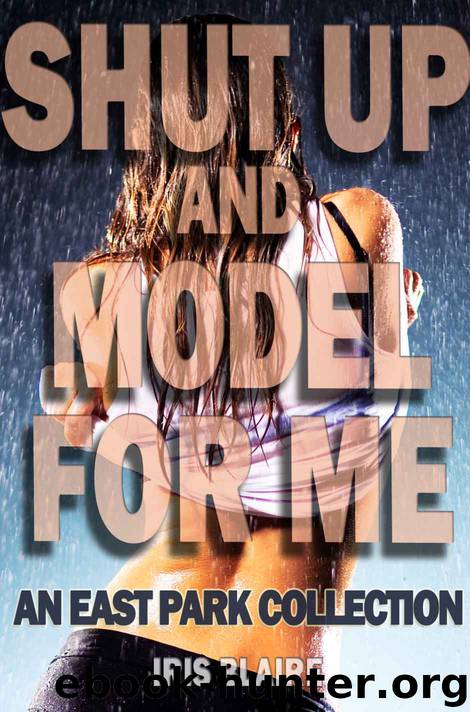 Shut Up and Model for Me (East Park) by Iris Blaire