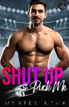 Shut Up and Puck Me: Power Play Off the Ice by Wynter Ryan