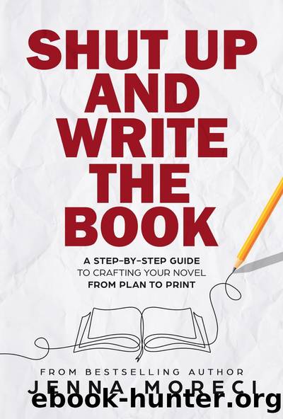 Shut Up and Write the Book by Jenna Moreci