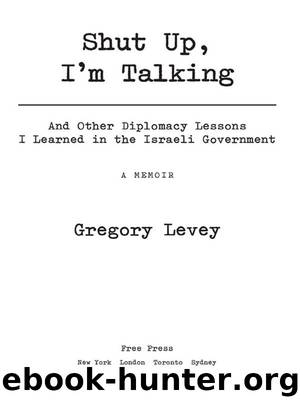Shut Up, I’m Talking by Gregory Levey