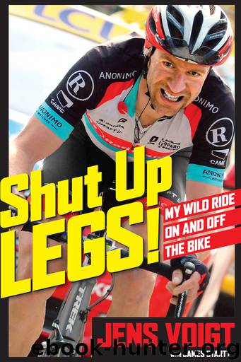 Shut Up, Legs! by Jens Voigt