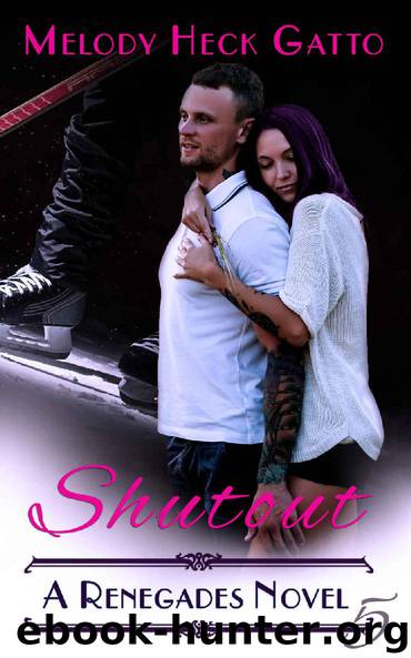 Shutout (The Renegades Series Book 5) by Melody Heck Gatto