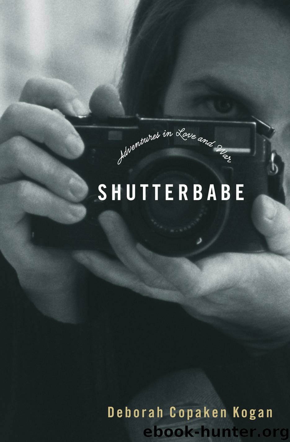 Shutterbabe by Deborah Copaken Kogan