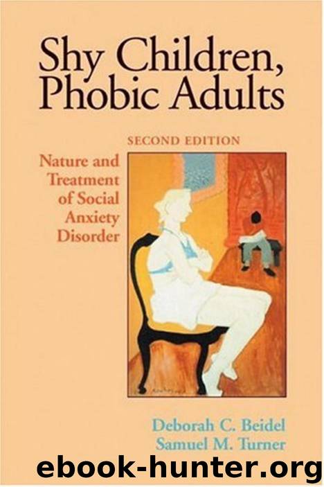 Shy Children, Phobic Adults: Nature and Treatment of Social Anxiety Disorder by Deborah C. Beidel & Samuel M. Turner