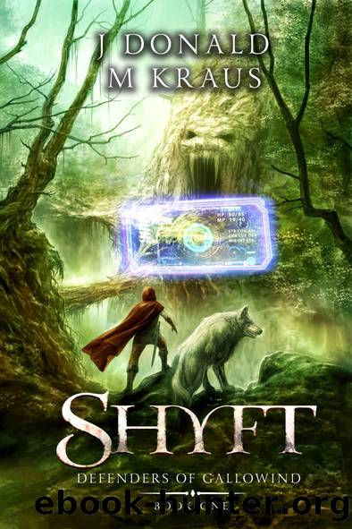 Shyft - Book 1 - Defender of Gallowind: (A LitRPG Adventure) by J Donald & M Kraus