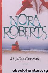 Si je te retrouvais by Nora Roberts