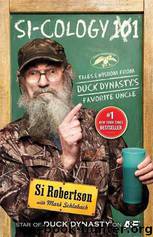 Si-Cology 1-Tales and Wisdom From Duck Dynasty’s Favorite Uncle by Si Robertson