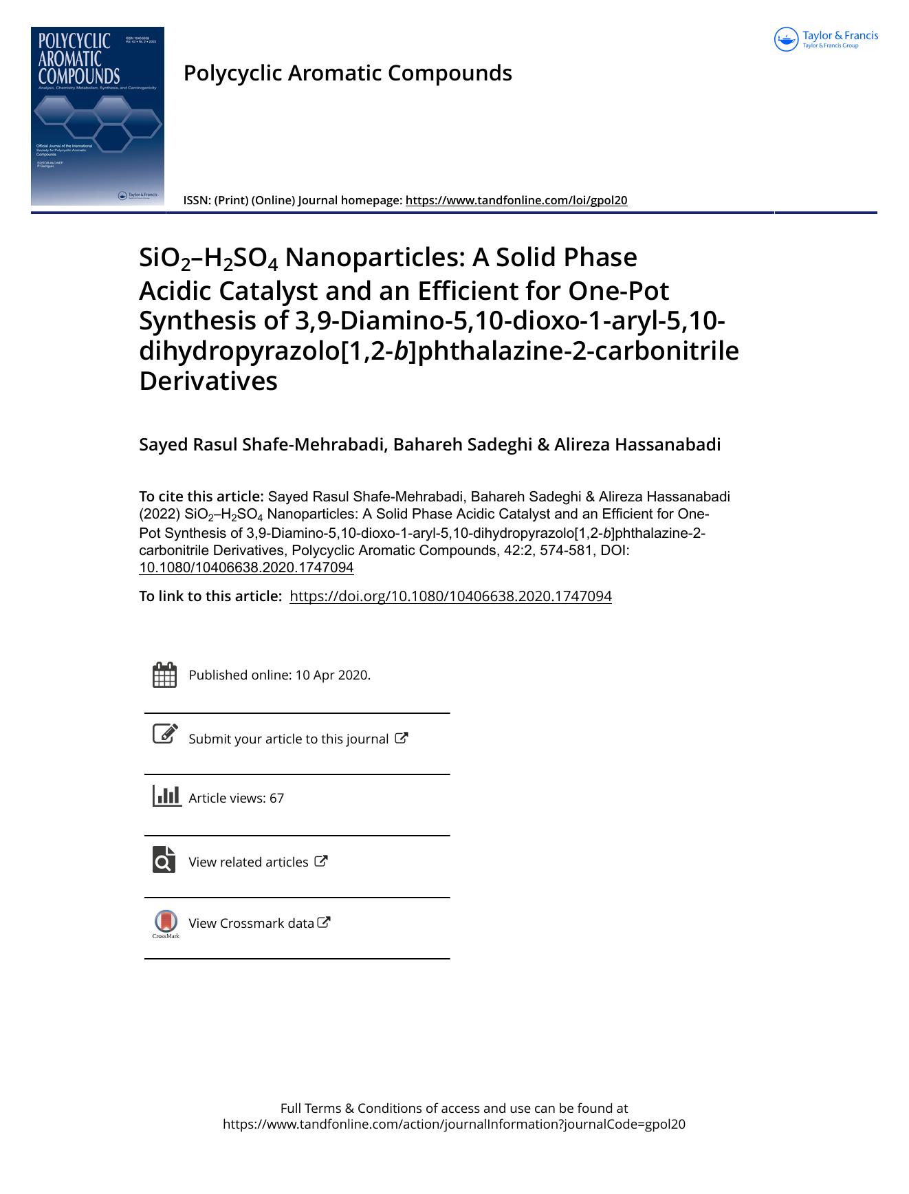 SiO2âH2SO4 Nanoparticles: A Solid Phase Acidic Catalyst and an Efficient for One-Pot Synthesis of 3,9-Diamino-5,10-dioxo-1-aryl-5,10-dihydropyrazolo[1,2-b]phthalazine-2-carbonitrile Derivatives by Shafe-Mehrabadi Sayed Rasul & Sadeghi Bahareh & Hassanabadi Alireza