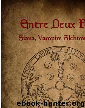 Siana, Vampire alchimique - Entre deux feux (tome 2) by Frédérique de Keyser