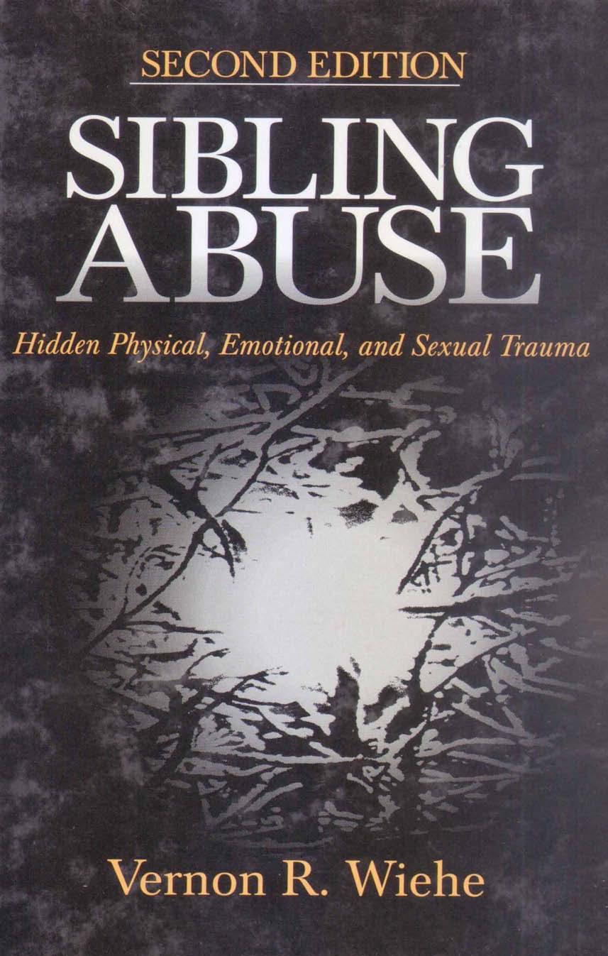 Sibling Abuse: Hidden Physical, Emotional, and Sexual Trauma by Dr. Vernon R. Wiehe
