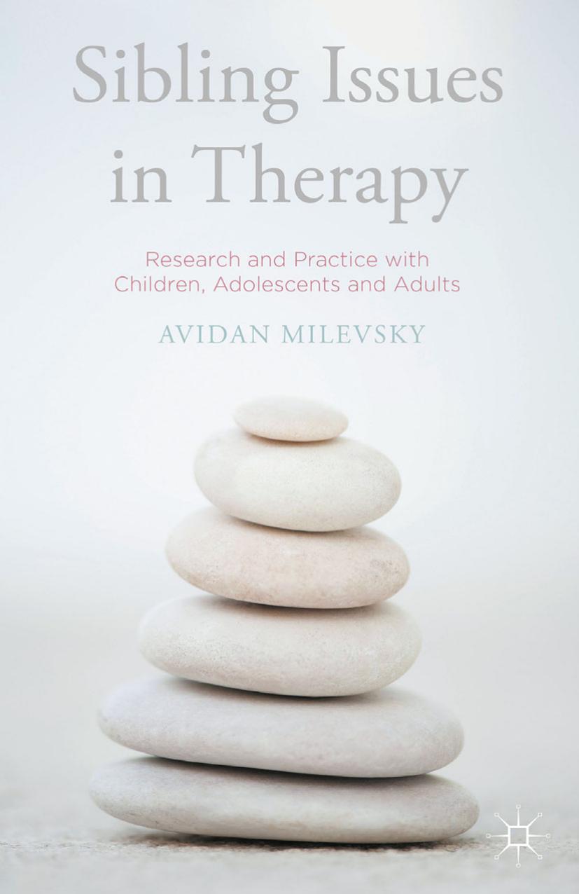 Sibling Issues in Therapy: Research and Practice with Children, Adolescents and Adults by Avidan Milevsky (auth.)
