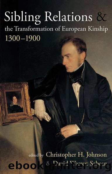 Sibling Relations and the Transformations of European Kinship, 1300-1900 by Christopher H. Johnson David Warren Sabean