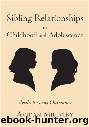 Sibling Relationships in Childhood and Adolescence by Avidan Milevsky
