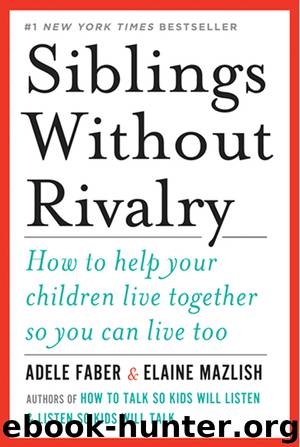 Siblings Without Rivalry by Adele Faber & Elaine Mazlish
